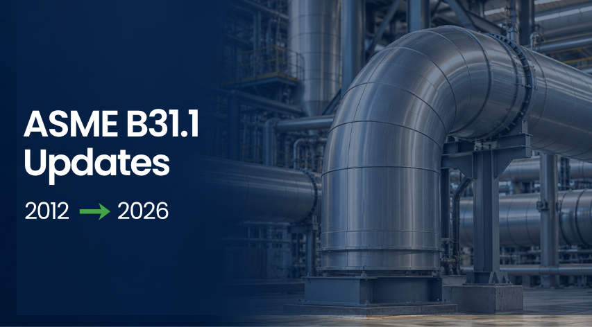 Key Changes to ASME B31.1 From 2012 Through 2026